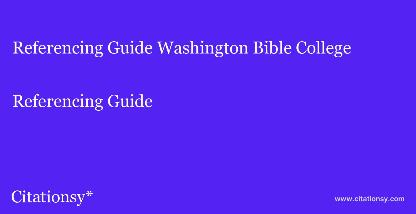 Referencing Guide: Washington Bible College